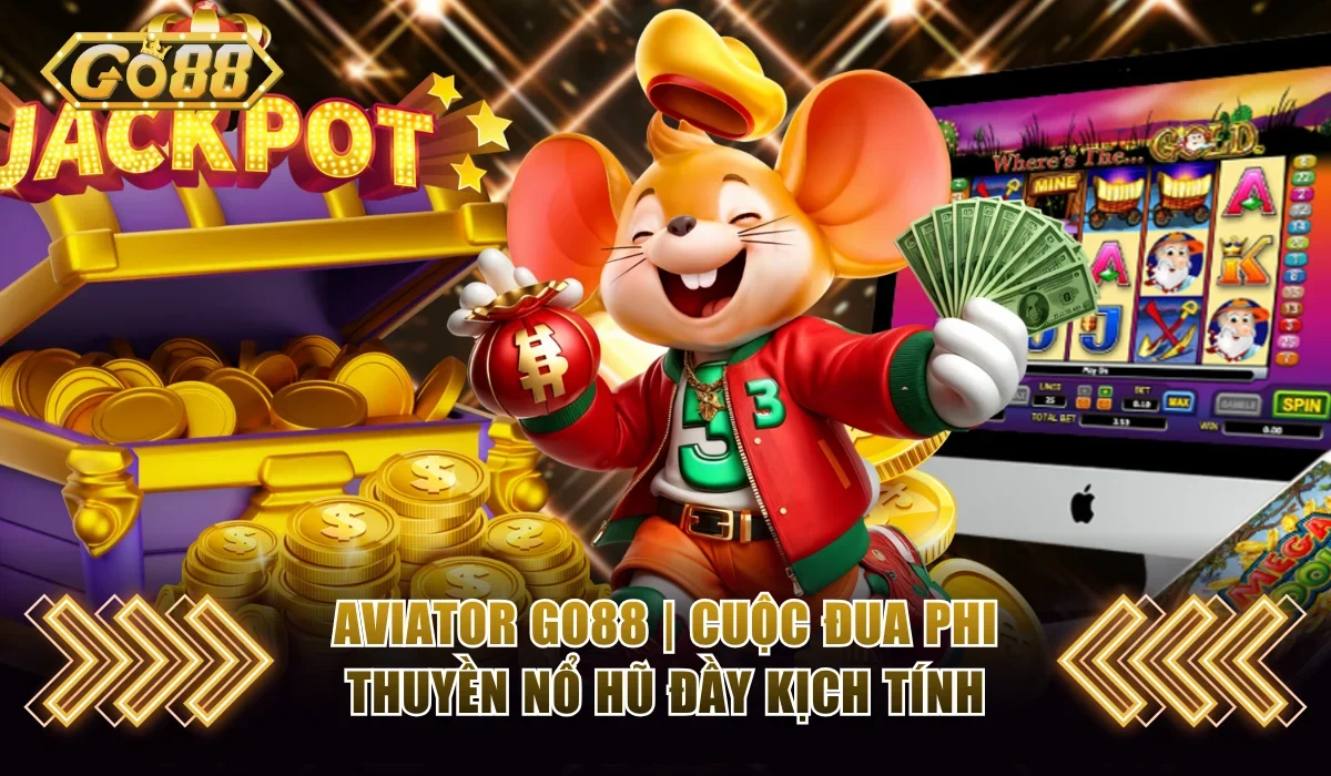 Aviator Go88 | Cuộc Đua Phi Thuyền Nổ Hũ Đầy Kịch Tính 1 Aviator Go88