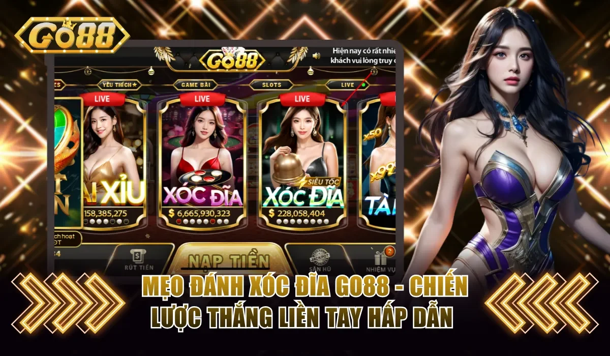 Mẹo Đánh Xóc Đĩa GO88 - Chiến Lược Thắng Liền Tay Hấp Dẫn 1 Xóc đĩa GO88