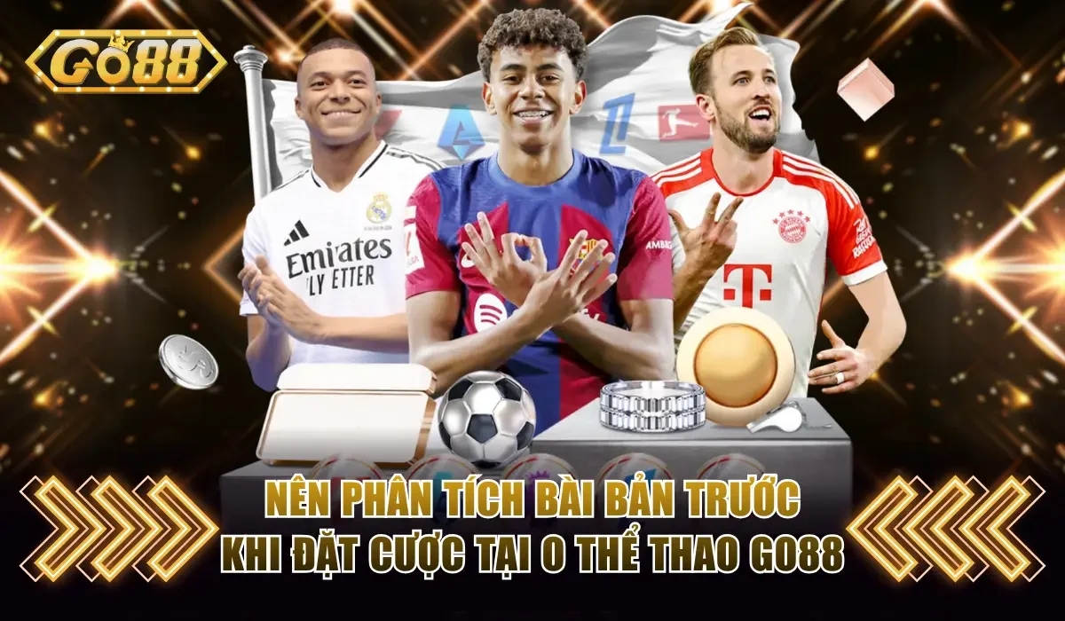 Cách Chơi O Thể Thao GO88 Cho Người Mới Chi Tiết Nhất 4 Nên phân tích bài bản trước khi đặt cược tại O thể thao GO88